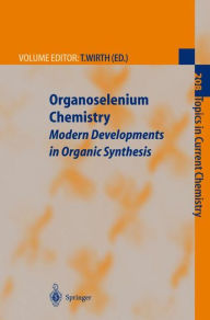 Title: Organoselenium Chemistry: Modern Developments in Organic Synthesis, Author: Thomas Wirth