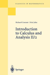 Title: Introduction to Calculus and Analysis II/2: Chapters 5 - 8 / Edition 1, Author: Richard Courant