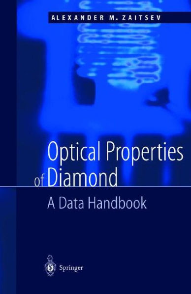 Optical Properties of Diamond: A Data Handbook / Edition 1