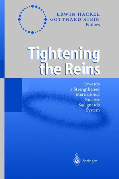 Tightening the Reins: Towards a Strengthened International Nuclear Safeguards System / Edition 1