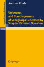 Uniqueness and Non-Uniqueness of Semigroups Generated by Singular Diffusion Operators / Edition 1