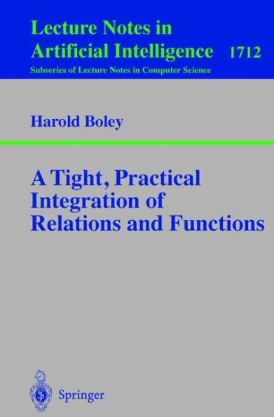 A Tight, Practical Integration of Relations and Functions / Edition 1