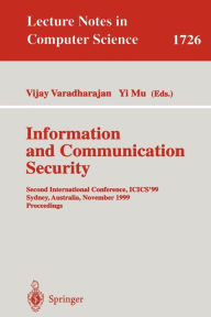 Title: Information and Communication Security: Second International Conference, ICICS'99 Sydney, Australia, November 9-11, 1999 Proceedings / Edition 1, Author: Vijay Varadharajan