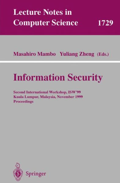 Information Security: Second International Workshop, ISW'99, Kuala Lumpur, Malaysia, November 6-7, 1999 Proceedings