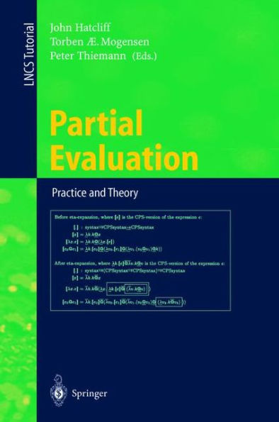 Partial Evaluation: Practice and Theory: DIKU 1998 International Summer School, Copenhagen, Denmark, June 29 - July 10, 1998 / Edition 1