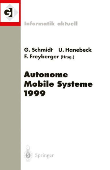 Autonome Mobile Systeme 1999: 15. Fachgesprï¿½ch Mï¿½nchen, 26.-27. November 1999