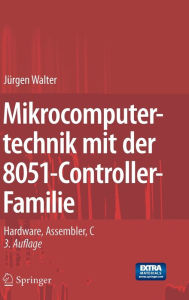 Title: Mikrocomputertechnik mit der 8051-Controller-Familie: Hardware, Assembler, C / Edition 3, Author: Jïrgen Walter