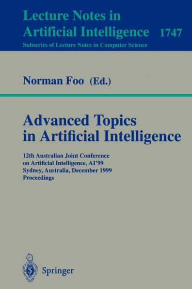 Advanced Topics in Artificial Intelligence: 12th Australian Joint Conference on Artificial Intelligence, AI'99, Sydney, Australia, December 6-10, 1999, Proceedings / Edition 1