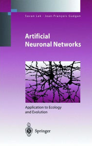 Title: Artificial Neuronal Networks: Application to Ecology and Evolution, Author: Sovan Lek