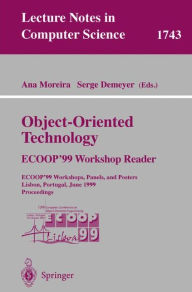 Title: Object-Oriented Technology. ECOOP'99 Workshop Reader: ECOOP'99 Workshops, Panels, and Posters, Lisbon, Portugal, June 14-18, 1999 Proceedings, Author: Ana Moreira