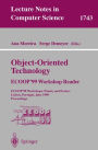Object-Oriented Technology. ECOOP'99 Workshop Reader: ECOOP'99 Workshops, Panels, and Posters, Lisbon, Portugal, June 14-18, 1999 Proceedings