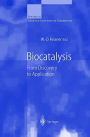 Biocatalysis: From Discovery to Application / Edition 1