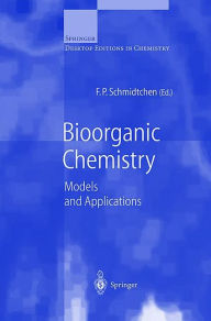 Title: Bioorganic Chemistry: Models and Applications / Edition 1, Author: F.P. Schmidtchen