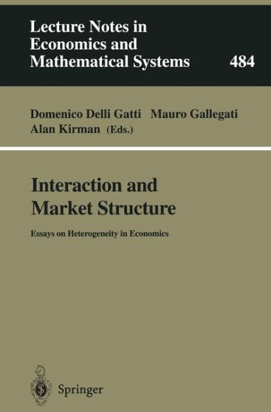 Interaction and Market Structure: Essays on Heterogeneity in Economics
