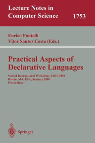 Title: Practical Aspects of Declarative Languages: Second International Workshop, PADL 2000 Boston, MA, USA, January 17-18, 2000. Proceedings / Edition 1, Author: Enrico Pontelli