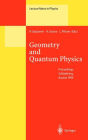Geometry and Quantum Physics: Proceedings of the 38. Internationale Universitï¿½tswochen fï¿½r Kern- und Teilchenphysik, Schladming, Austria, January 9-16, 1999