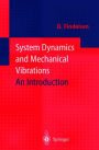 System Dynamics and Mechanical Vibrations: An Introduction / Edition 1