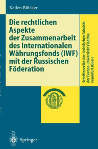 Title: Die rechtlichen Aspekte der Zusammenarbeit des Internationalen Wï¿½hrungsfonds (IWF) mit der Russischen Fï¿½deration, Author: Katlen Blïcker