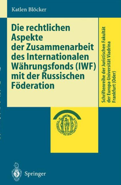 Die rechtlichen Aspekte der Zusammenarbeit des Internationalen Wï¿½hrungsfonds (IWF) mit der Russischen Fï¿½deration / Edition 1