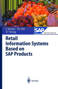 Title: Retail Information Systems Based on SAP Products / Edition 1, Author: Jïrg Becker