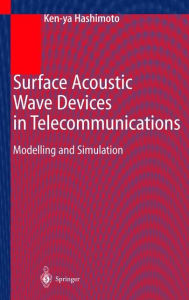 Title: Surface Acoustic Wave Devices in Telecommunications: Modelling and Simulation / Edition 1, Author: Ken-Ya Hashimoto