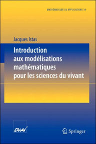 Title: Introduction aux modï¿½lisations mathï¿½matiques pour les sciences du vivant, Author: Jacques Istas