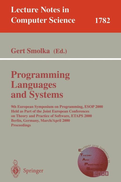 Programming Languages and Systems: 9th European Symposium on Programming, ESOP 2000 Held as Part of the Joint European Conferences on Theory and Practice of Software, ETAPS 2000 Berlin, Germany, March 25- April 2, 2000 Proceedings