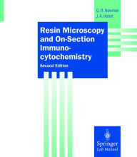 Title: Resin Microscopy and On-Section Immunocytochemistry / Edition 2, Author: Geoffrey R. Newman