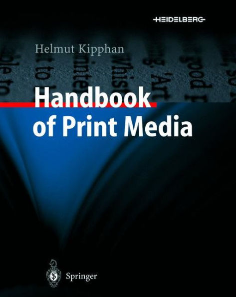 Handbook of Print Media: Technologies and Production Methods / Edition 1