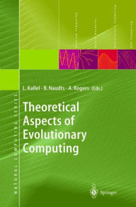 Title: Theoretical Aspects of Evolutionary Computing / Edition 1, Author: Leila Kallel