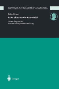 Title: Ist es alles nur die Krankheit?: Neue Ergebnisse aus der Schizophrenieforschung, Author: Heinz Hïfner