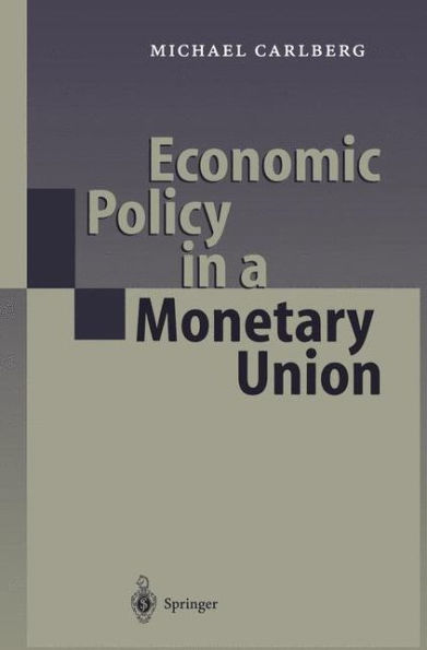 Economic Policy in a Monetary Union / Edition 1