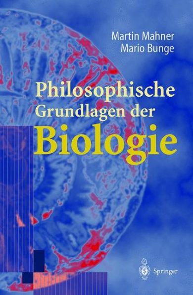 Philosophische Grundlagen der Biologie / Edition 1