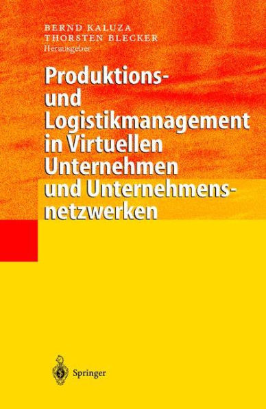 Produktions- und Logistikmanagement in Virtuellen Unternehmen und Unternehmensnetzwerken / Edition 1