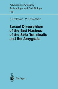 Title: Sexual Dimorphism of the Bed Nucleus of the Stria Terminalis and the Amygdala, Author: Nadya Stefanova