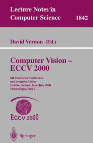 Title: Computer Vision - ECCV 2000: 6th European Conference on Computer Vision Dublin, Ireland, June 26 - July 1, 2000 Proceedings, Part I, Author: David Vernon