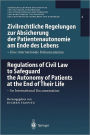 Zivilrechtliche Regelungen zur Absicherung der Patientenautonomie am Ende des Lebens/Regulations of Civil Law to Safeguard the Autonomy of Patients at the End of Their Life: Eine internationale Dokumentation / An International Documentation