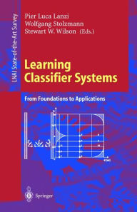 Title: Learning Classifier Systems: From Foundations to Applications, Author: Pier L. Lanzi