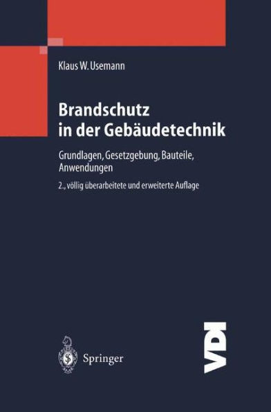 Brandschutz in der Gebï¿½udetechnik: Grundlagen Gesetzgebung Bauteile Anwendungen / Edition 2