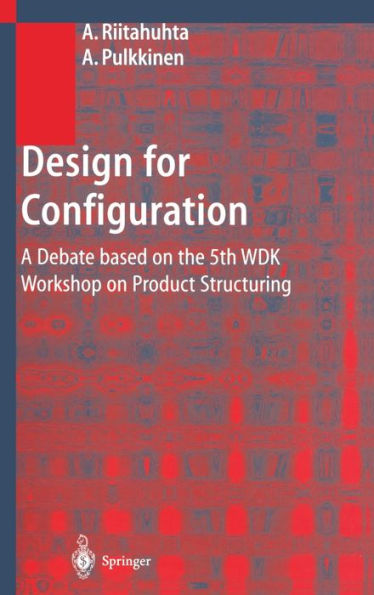 Design of Configuration: A Debate Based on the 5th WDK Workshop on Product Structuring