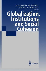 Title: Globalization, Institutions and Social Cohesion / Edition 1, Author: Maurizio Franzini