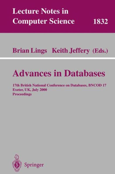 Advances in Databases: 17th British National Conference on Databases, BNCOD 17 Exeter, UK, July 3-5, 2000 Proceedings