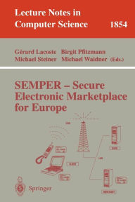 Title: SEMPER - Secure Electronic Marketplace for Europe / Edition 1, Author: Gerard Lacoste