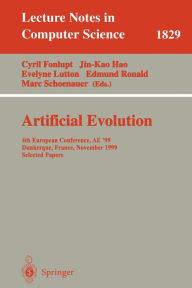 Title: Artificial Evolution: 4th European Conference, AE'99 Dunkerque, France, November 3-5, 1999 Selected Papers / Edition 1, Author: Cyril Fonlupt