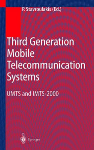 Title: Third Generation Mobile Telecommunication Systems: UMTS and IMT-2000 / Edition 1, Author: Peter Stavroulakis
