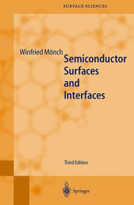 Title: Semiconductor Surfaces and Interfaces / Edition 3, Author: Winfried Mönch