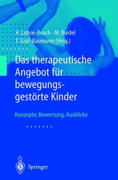 Das therapeutische Angebot fï¿½r bewegungsgestï¿½rte Kinder: Konzepte, Bewertungen, Ausblicke