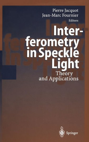 Interferometry in Speckle Light: Proceedings of the International Conference on Theory and Applications, 25-28 September 2000, Lausanne, Switzerland
