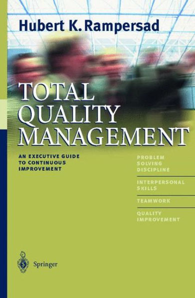 Total Quality Management: An Executive Guide to Continuous Improvement / Edition 1