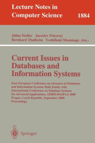 Title: Current Issues in Databases and Information Systems: East-European Conference on Advances in Databases and Information Systems Held Jointly with International Conference on Database Systems for Advanced Applications, ADBIS-DASFAA 2000 Prague, Czech Republ, Author: Julius Stuller